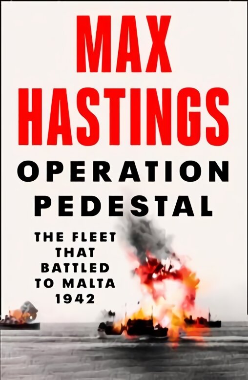 Operation Pedestal: The Fleet That Battled to Malta 1942 kaina ir informacija | Istorinės knygos | pigu.lt