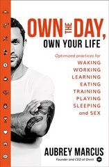 Own the Day, Own Your Life: Optimised Practices for Waking, Working, Learning, Eating, Training,   Playing, Sleeping and Sex цена и информация | Самоучители | pigu.lt