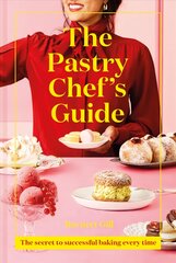 Pastry Chef's Guide: The Secret to Successful Baking Every Time цена и информация | Книги рецептов | pigu.lt