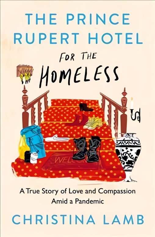 Prince Rupert Hotel for the Homeless: A True Story of Love and Compassion Amid a Pandemic kaina ir informacija | Socialinių mokslų knygos | pigu.lt