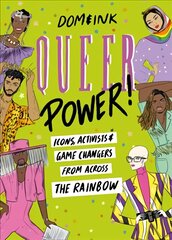 Queer Power: Icons, Activists and Game Changers from Across the Rainbow цена и информация | Книги об искусстве | pigu.lt