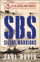 SBS - Silent Warriors: The Authorised Wartime History цена и информация | Книги по социальным наукам | pigu.lt