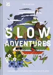 Slow Adventures: Unhurriedly Exploring Britain's Wild Places цена и информация | Путеводители, путешествия | pigu.lt