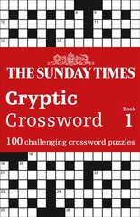 Sunday Times Cryptic Crossword Book 1: 100 Challenging Crossword Puzzles цена и информация | Книги о питании и здоровом образе жизни | pigu.lt