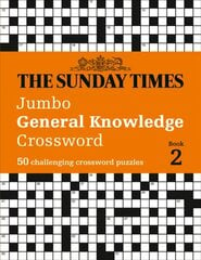 Sunday Times Jumbo General Knowledge Crossword Book 2: 50 General Knowledge Crosswords kaina ir informacija | Lavinamosios knygos | pigu.lt
