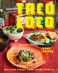 Taco Loco: Mexican Street Food from Scratch kaina ir informacija | Receptų knygos | pigu.lt