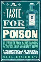 Taste for Poison: Eleven Deadly Substances and the Killers Who Used Them цена и информация | Книги по социальным наукам | pigu.lt