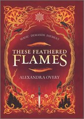 These Feathered Flames Original ed. цена и информация | Книги для подростков  | pigu.lt