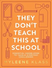 They Don't Teach This at School: Essential Knowledge to Tackle Everyday Challenges цена и информация | Книги о питании и здоровом образе жизни | pigu.lt