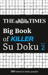 Times Big Book of Killer Su Doku book 2: 360 Lethal Su Doku Puzzles цена и информация | Книги о питании и здоровом образе жизни | pigu.lt