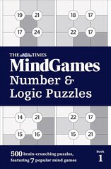 Times MindGames Number and Logic Puzzles Book 1: 500 Brain-Crunching Puzzles, Featuring 7 Popular Mind Games edition, Book 1 цена и информация | Книги о питании и здоровом образе жизни | pigu.lt