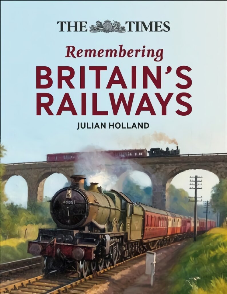 Times All Aboard!: Remembering Britain's Railways kaina ir informacija | Kelionių vadovai, aprašymai | pigu.lt