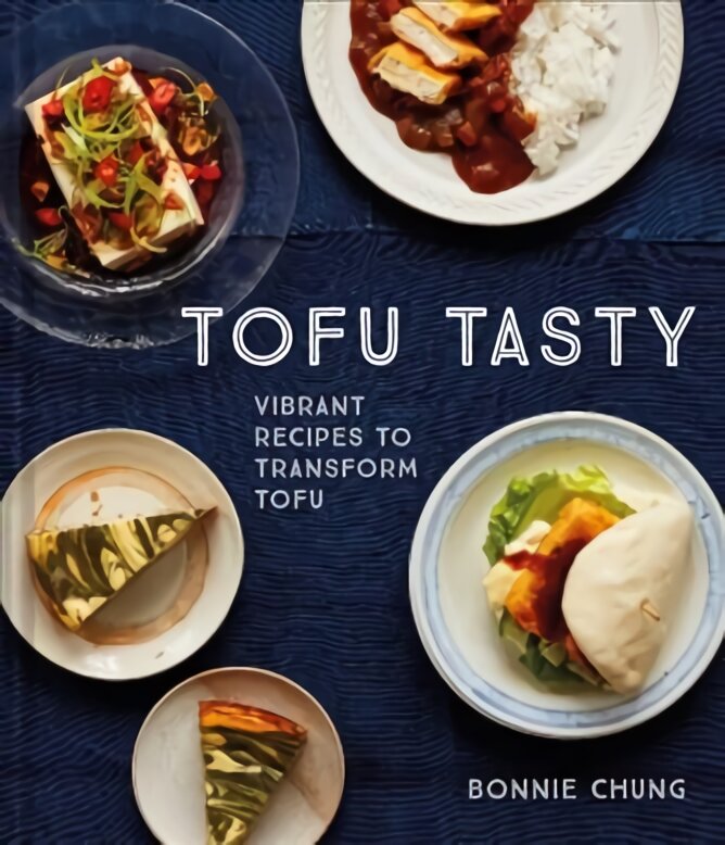 Tofu Tasty: Imaginative Tofu Recipes for Every Day kaina ir informacija | Receptų knygos | pigu.lt