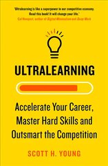 Ultralearning: Accelerate Your Career, Master Hard Skills and Outsmart the Competition kaina ir informacija | Saviugdos knygos | pigu.lt