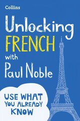 Unlocking French with Paul Noble: Your Key to Language Success with the Bestselling Language Coach edition kaina ir informacija | Užsienio kalbos mokomoji medžiaga | pigu.lt