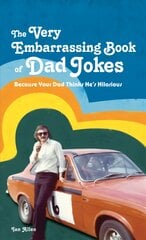 VERY Embarrassing Book of Dad Jokes: Because your dad thinks he's hilarious цена и информация | Fantastinės, mistinės knygos | pigu.lt