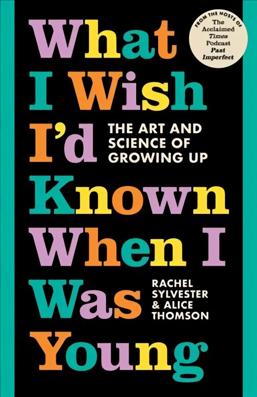 What I Wish I'd Known When I Was Young: The Art and Science of Growing Up цена и информация | Saviugdos knygos | pigu.lt