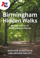 A-Z Birmingham Hidden Walks: Discover 20 Routes In And Around The City kaina ir informacija | Kelionių vadovai, aprašymai | pigu.lt
