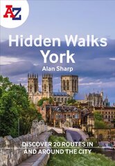 A-Z Hidden Walks York: Discover 20 Routes in and Around the City kaina ir informacija | Kelionių vadovai, aprašymai | pigu.lt