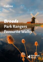 Broads Park Rangers Favourite Walks: 20 of the Best Routes Chosen and Written by National Park Rangers kaina ir informacija | Knygos apie sveiką gyvenseną ir mitybą | pigu.lt