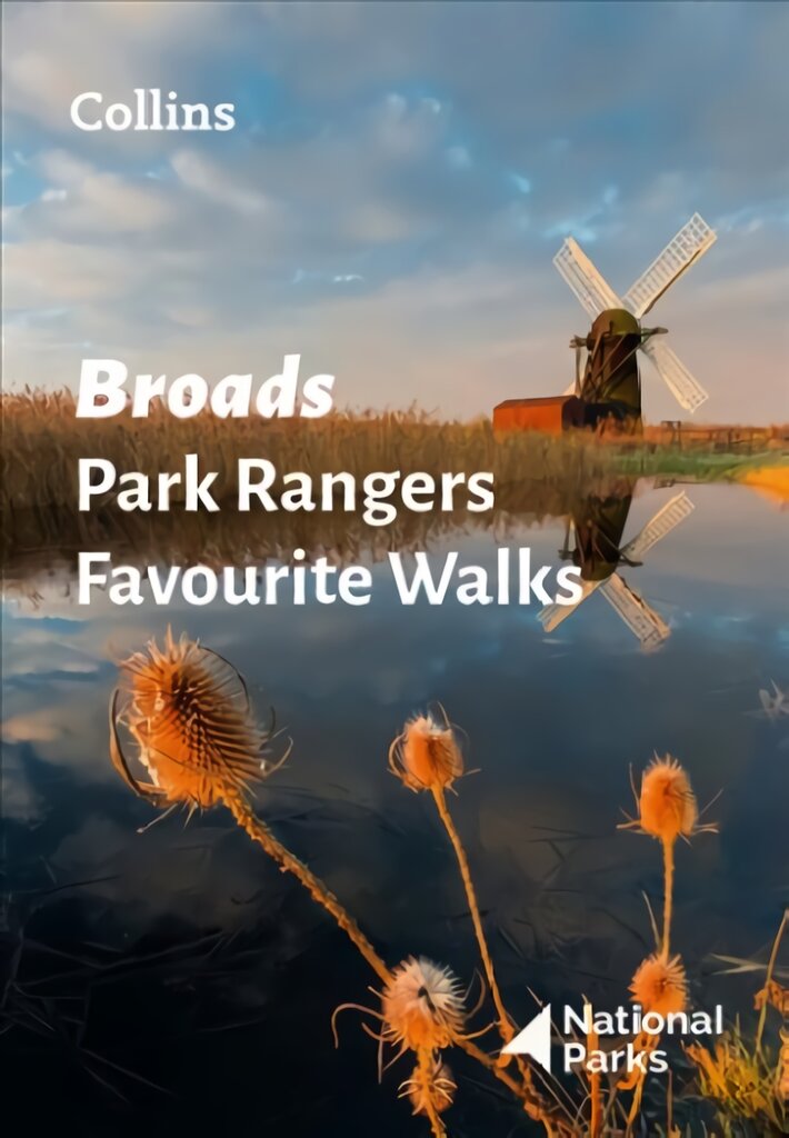 Broads Park Rangers Favourite Walks: 20 of the Best Routes Chosen and Written by National Park Rangers цена и информация | Knygos apie sveiką gyvenseną ir mitybą | pigu.lt