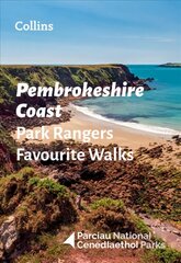 Pembrokeshire Coast Park Rangers Favourite Walks: 20 of the Best Routes Chosen and Written by National Park Rangers цена и информация | Путеводители, путешествия | pigu.lt