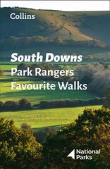 South Downs Park Rangers Favourite Walks: 20 of the Best Routes Chosen and Written by National Park Rangers цена и информация | Книги о питании и здоровом образе жизни | pigu.lt