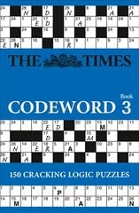 Times Codeword 3: 150 Cracking Logic Puzzles, No. 3, The Times Codeword 3: 150 Cracking Logic Puzzles kaina ir informacija | Knygos apie sveiką gyvenseną ir mitybą | pigu.lt