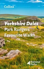 Yorkshire Dales Park Rangers Favourite Walks: 20 of the Best Routes Chosen and Written by National Park Rangers kaina ir informacija | Kelionių vadovai, aprašymai | pigu.lt