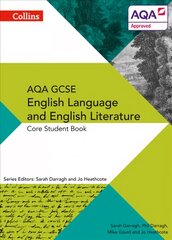 AQA GCSE ENGLISH LANGUAGE AND ENGLISH LITERATURE: CORE STUDENT BOOK, Core Student Book цена и информация | Книги для подростков и молодежи | pigu.lt