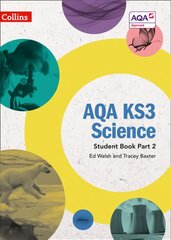 AQA KS3 Science Student Book Part 2, Part 2, AQA KS3 Science Student Book Part 2 цена и информация | Книги для подростков и молодежи | pigu.lt