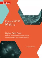 GCSE Maths Edexcel Higher Reasoning and Problem Solving Skills Book: Reason, Interpret and Communicate Mathematically, and Solve Problems 4th Revised edition, GCSE Maths Edexcel Higher Reasoning and Problem Solving Skills Book цена и информация | Книги для подростков и молодежи | pigu.lt