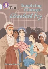 Inspiring change: Elizabeth Fry kaina ir informacija | Knygos paaugliams ir jaunimui | pigu.lt