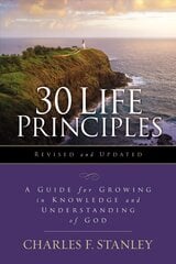 30 Life Principles, Revised and Updated: A Guide for Growing in Knowledge and Understanding of God цена и информация | Духовная литература | pigu.lt