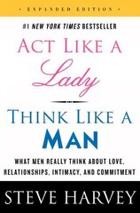 Act Like a Lady, Think Like a Man: What Men Really Think About Love, Relationships, Intimacy, and Commitment (Expanded Edition) kaina ir informacija | Saviugdos knygos | pigu.lt