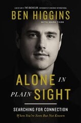 Alone in Plain Sight: Searching for Connection When You're Seen but Not Known цена и информация | Духовная литература | pigu.lt
