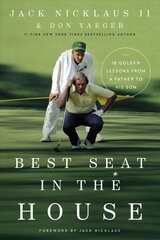 Best Seat in the House: 18 Golden Lessons from a Father to His Son kaina ir informacija | Knygos apie sveiką gyvenseną ir mitybą | pigu.lt