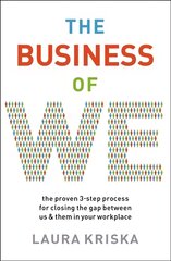 Business of We: The Proven Three-Step Process for Closing the Gap Between Us and Them in Your Workplace kaina ir informacija | Ekonomikos knygos | pigu.lt