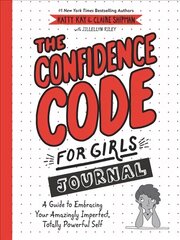 Confidence Code for Girls Journal: A Guide to Embracing Your Amazingly Imperfect, Totally Powerful Self kaina ir informacija | Knygos mažiesiems | pigu.lt