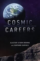 Cosmic Careers: Exploring the Universe of Opportunities in the Space Industries kaina ir informacija | Ekonomikos knygos | pigu.lt