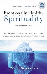 Emotionally Healthy Spirituality: It's Impossible to Be Spiritually Mature, While Remaining Emotionally Immature kaina ir informacija | Dvasinės knygos | pigu.lt