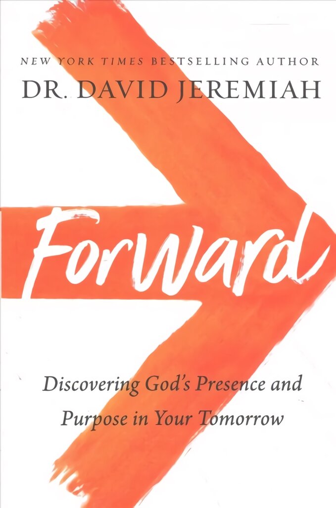 Forward: Discovering God's Presence and Purpose in Your Tomorrow ITPE Edition цена и информация | Dvasinės knygos | pigu.lt