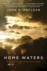 Home Waters: A Chronicle of Family and a River kaina ir informacija | Knygos apie sveiką gyvenseną ir mitybą | pigu.lt