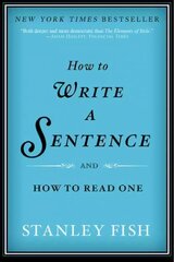 How to Write a Sentence: And How to Read One цена и информация | Пособия по изучению иностранных языков | pigu.lt