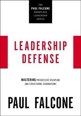 Leadership Defense: Mastering Progressive Discipline and Structuring Terminations цена и информация | Книги по экономике | pigu.lt