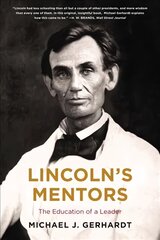 Lincoln's Mentors: The Education of a Leader kaina ir informacija | Biografijos, autobiografijos, memuarai | pigu.lt