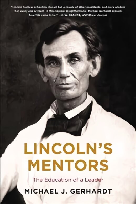 Lincoln's Mentors: The Education of a Leader цена и информация | Biografijos, autobiografijos, memuarai | pigu.lt