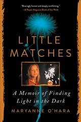 Little Matches: A Memoir of Finding Light in the Dark цена и информация | Биографии, автобиогафии, мемуары | pigu.lt