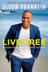 Live Free: Exceed Your Highest Expectations kaina ir informacija | Saviugdos knygos | pigu.lt
