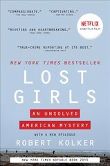 Lost Girls: An Unsolved American Mystery kaina ir informacija | Biografijos, autobiografijos, memuarai | pigu.lt